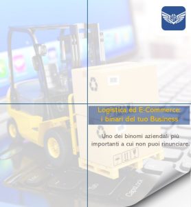 Logistica ed E-Commerce: i binari della tua azienda