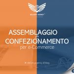 Assemblaggio e Confezionamento Logistica E-Commerce