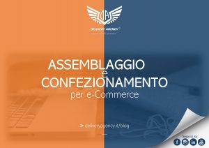 Assemblaggio e Confezionamento Logistica E-Commerce